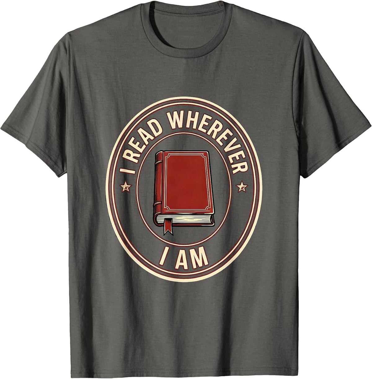 I Read Wherever I Am Funny Bookworm Reader Gift Book Lover T-Shirt - Asphalt Grey