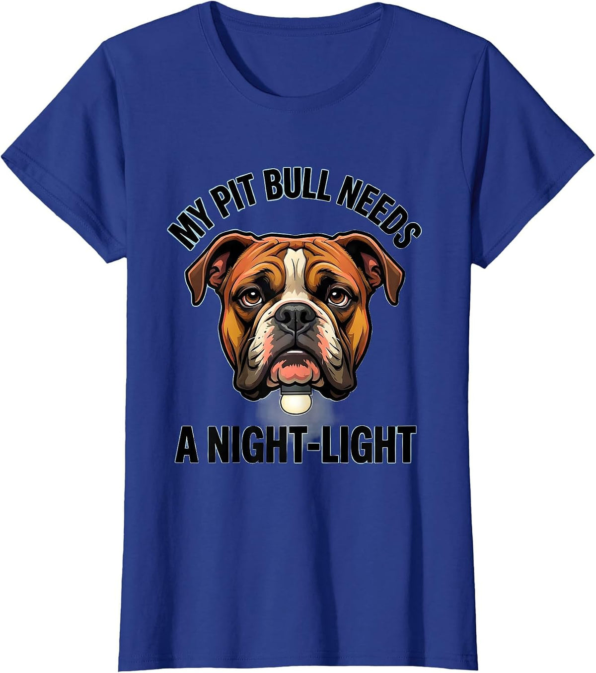 Women's My Pit Bull Needs A Night-Light Funny Pitbull Dog Mom Humor T-Shirt - Royal Blue