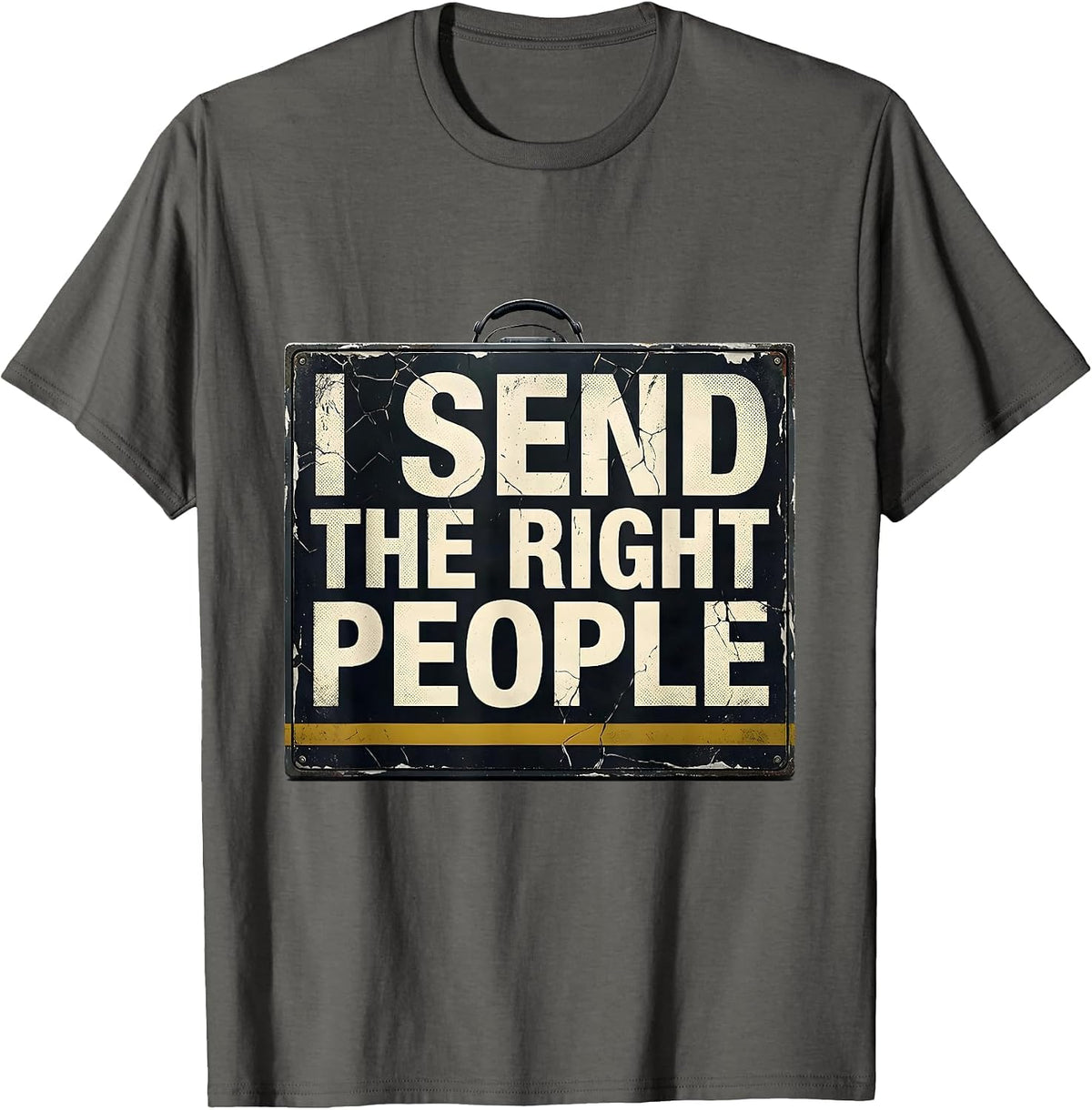 I Send The Right People Funny 911 Dispatcher Thin Gold Line T-Shirt - Asphalt Grey