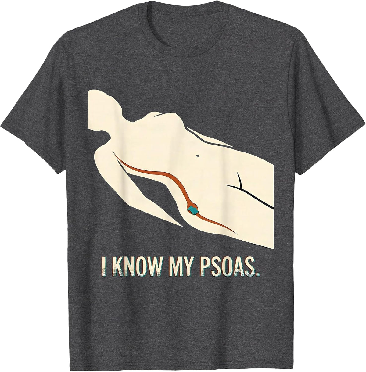 I Know My Psoas Funny Massage Therapist LMT Gift T-Shirt - Dark Heather Grey