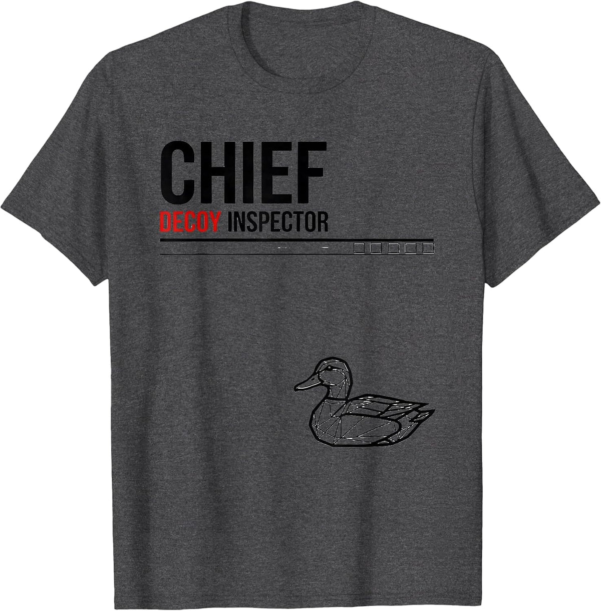 Chief Decoy Inspector Funny Duck Hunter Waterfowl Hunting T-Shirt - Dark Heather Grey