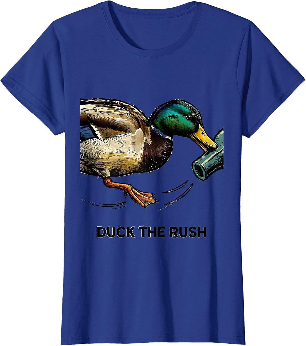 Women's Duck The Rush Funny Duck Hunter Hunting Dad Gift T-Shirt - Royal Blue