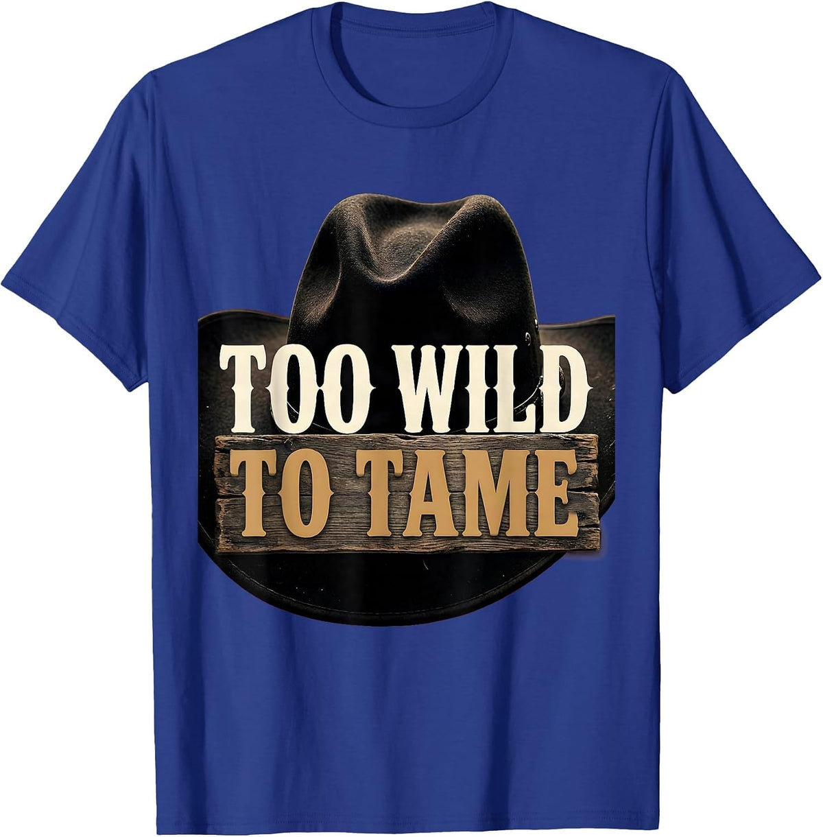 Men's Too Wild To Tame Cowgirl Graphic Design T-Shirt - Royal Blue