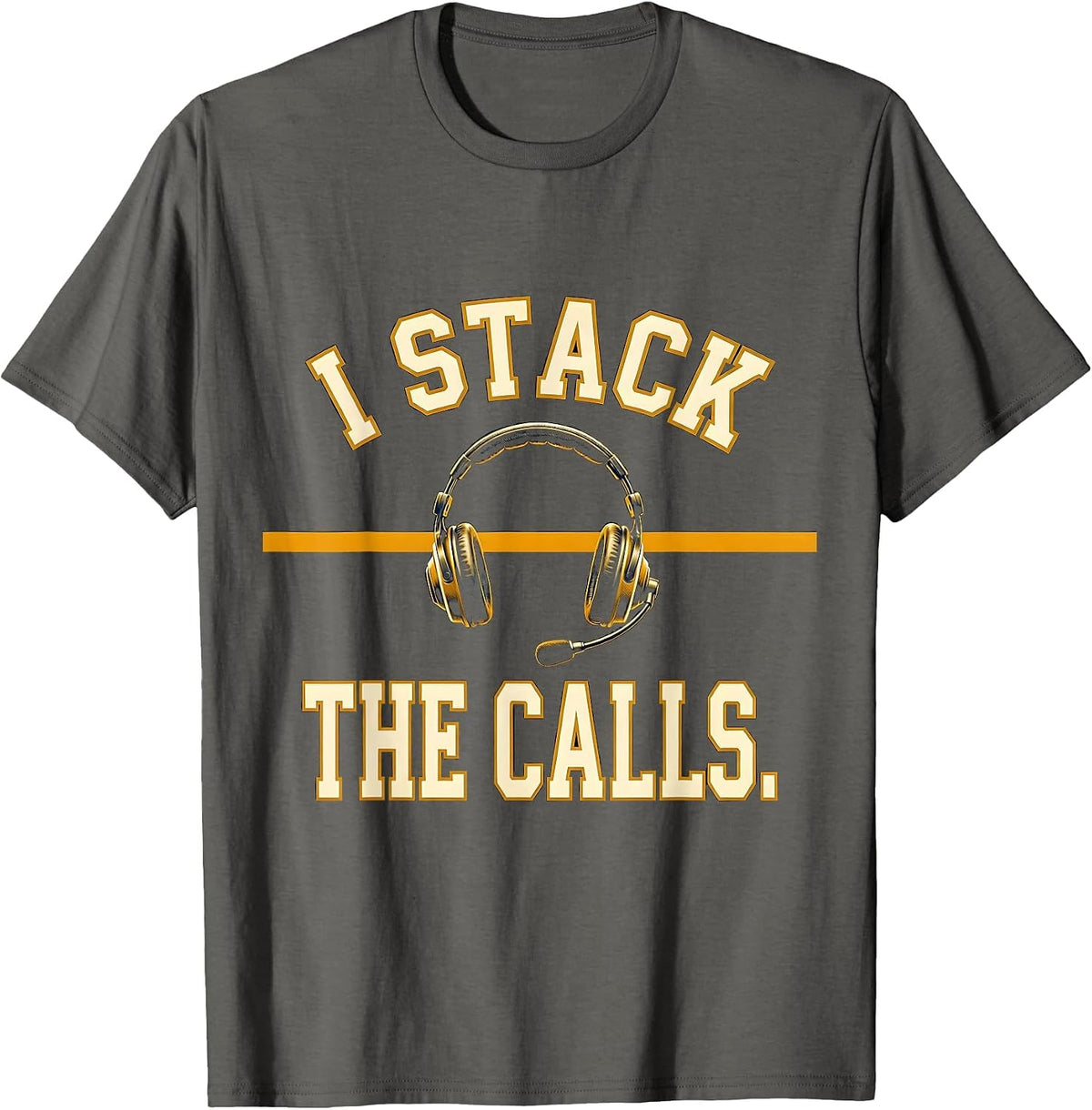 I Stack The Calls Sports 911 Dispatcher Thin Yellow Line T-Shirt - Asphalt Grey