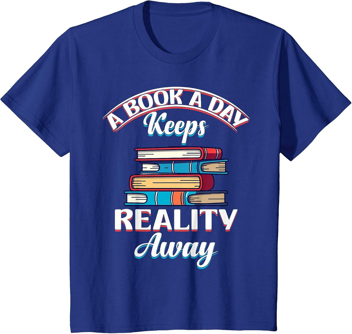 A Book A Day Keeps Reality Away - Funny Reading T-Shirt - Royal Blue