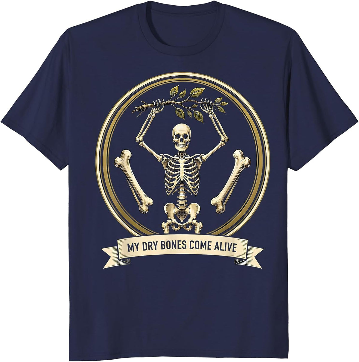 My Dry Bones Come Alive Faith-Based Halloween Skeleton Humor T-Shirt - Navy Blue