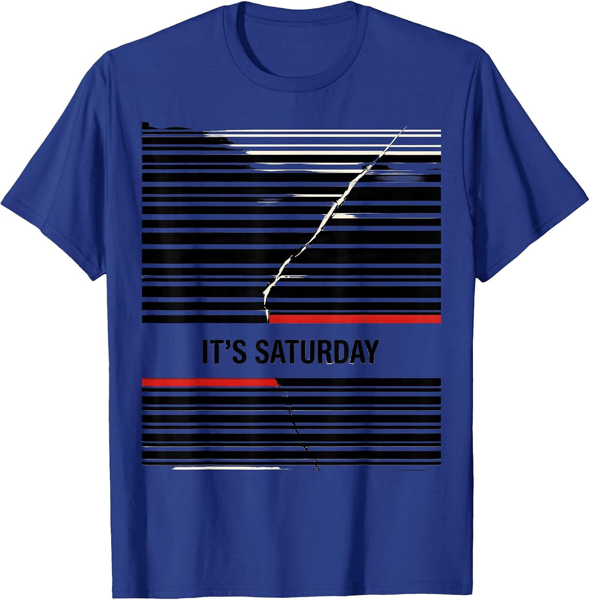 It's Saturday Disrupted Stripe Graphic Deadpan Humor T-Shirt - Royal Blue