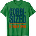 Men's Corgi-Sized, Entirely In Charge Funny Corgi Dog Owner Humor T-Shirt - Kelly Green