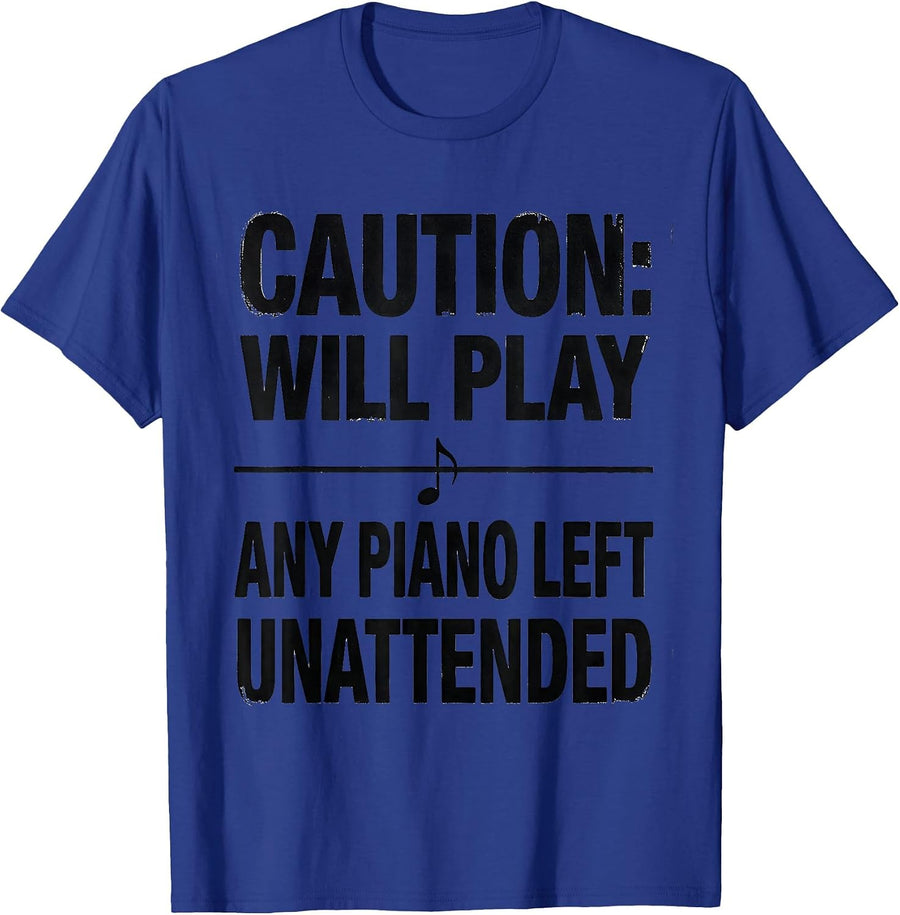 Caution: Will Play Any Piano Left Unattended Pianist Humor T-Shirt - Royal Blue