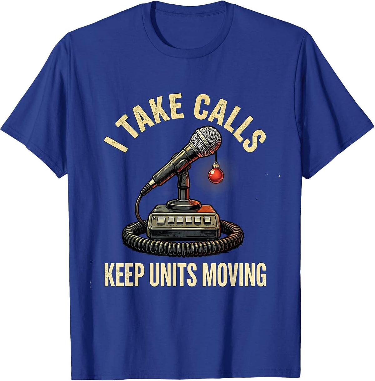 I Take Calls Keep Units Moving Distressed 911 Dispatcher T-Shirt - Royal Blue