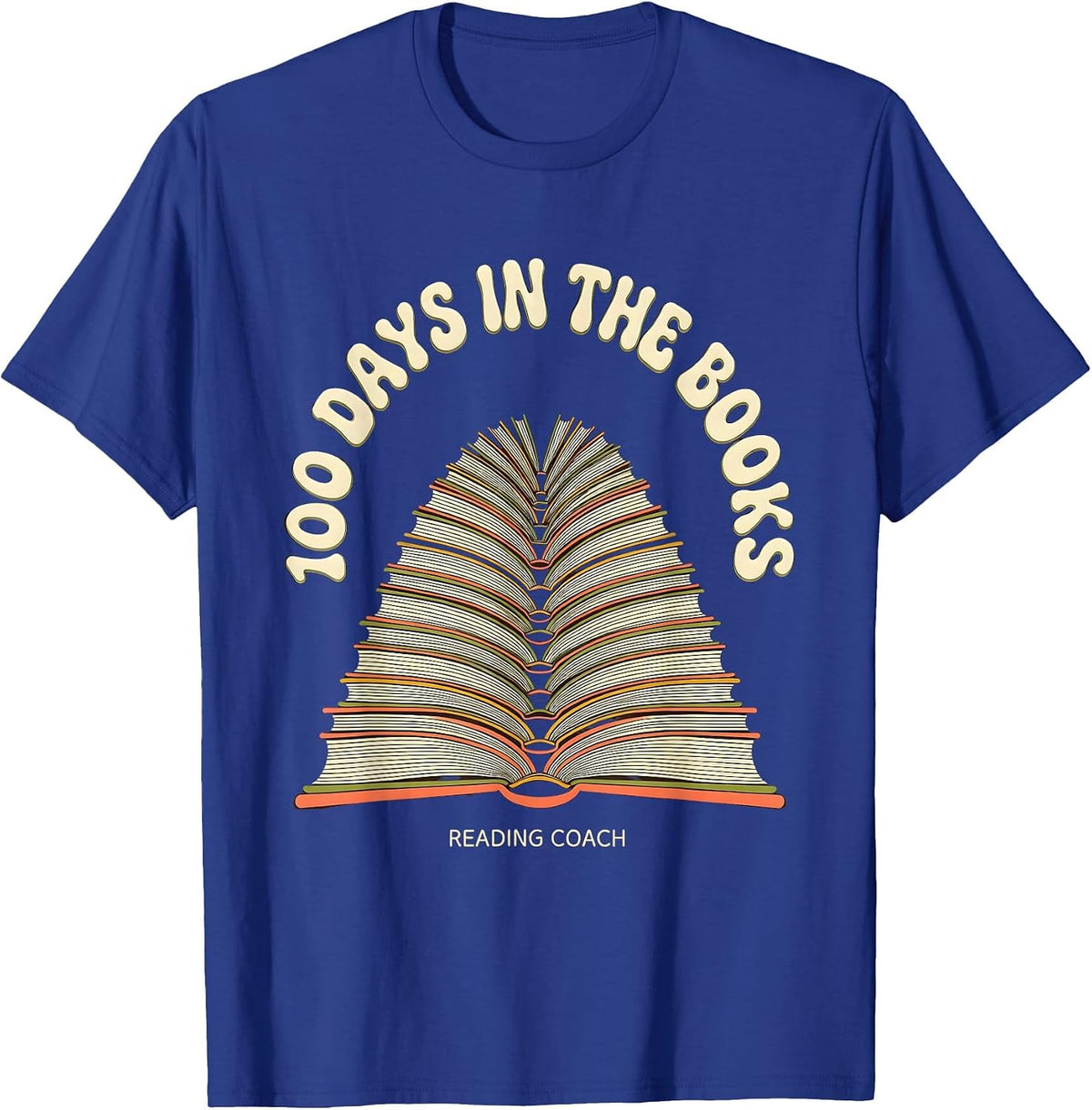 100 Days In The Books Reading Coach Teacher Librarian T-Shirt - Royal Blue