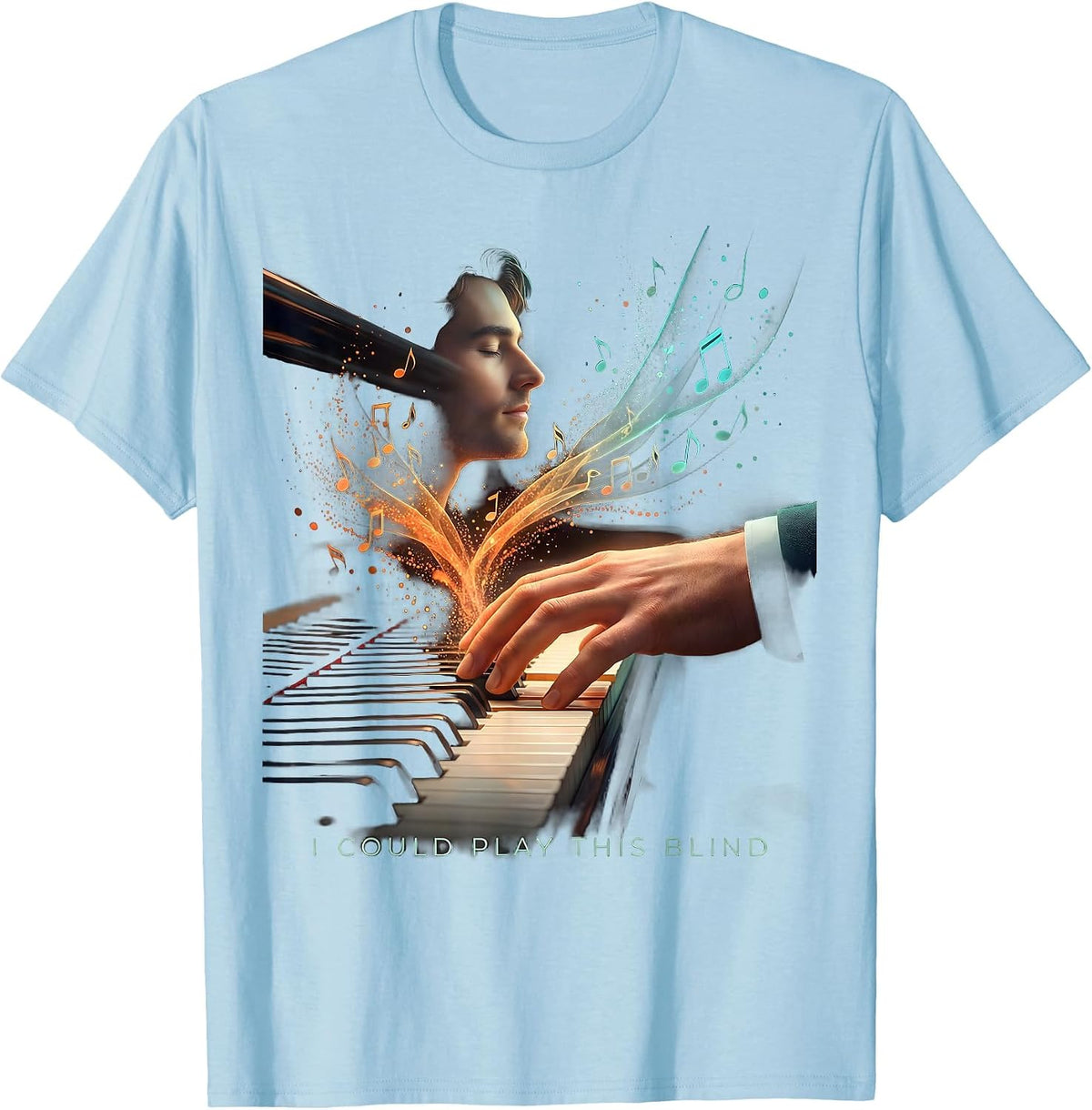 Men's I Could Play This Blind Funny Pianist Keyboard Player Gift T-Shirt - Baby Blue