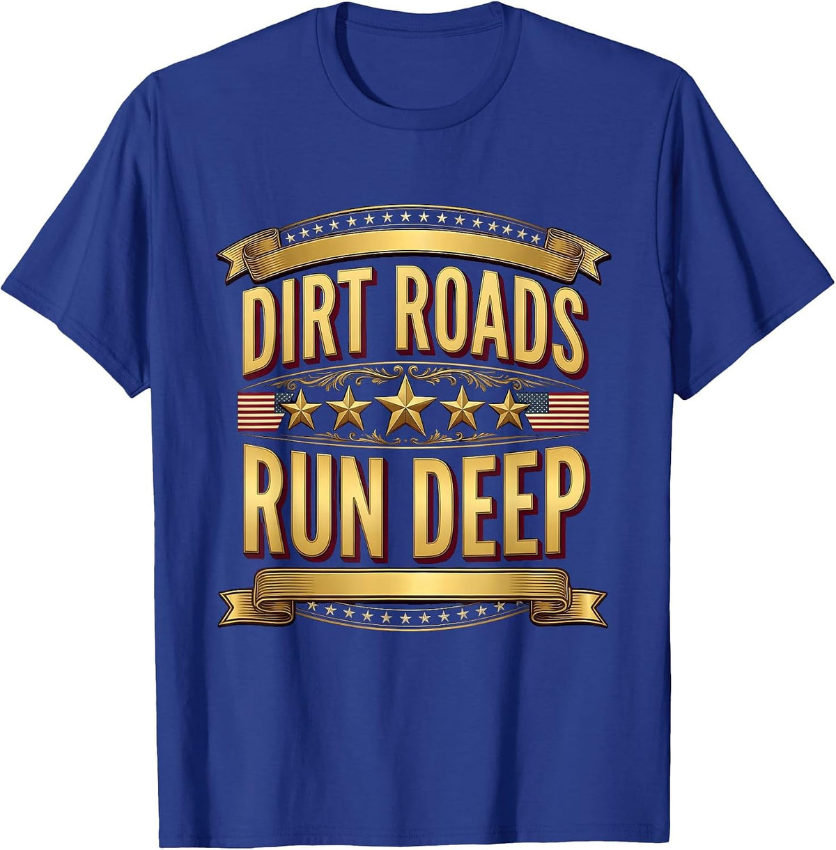 Dirt Roads Run Deep Country Girl Design T-Shirt - Royal Blue