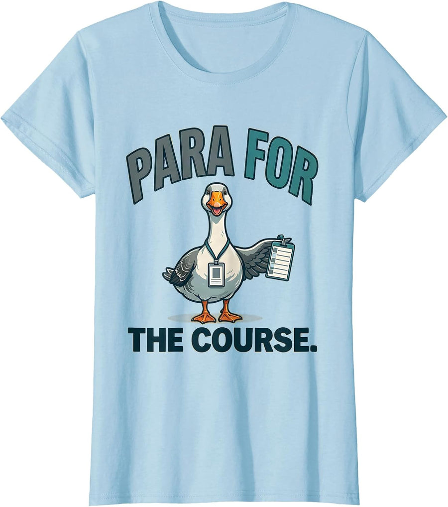 Women's Para For The Course Funny Paraprofessional Goose SPED T-Shirt - Baby Blue