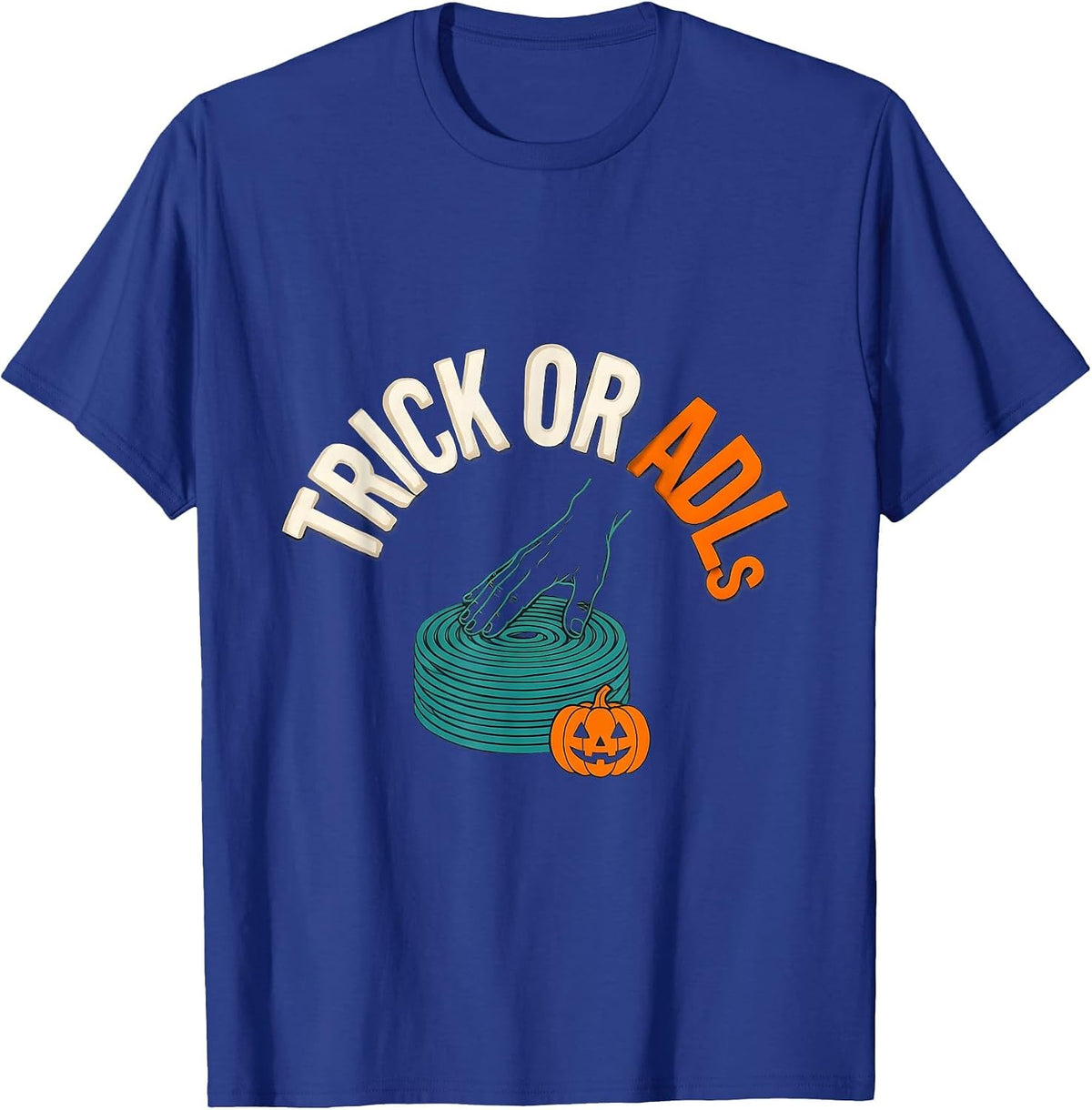 Trick Or ADLs Funny Occupational Therapy Halloween Workwear T-Shirt - Royal Blue