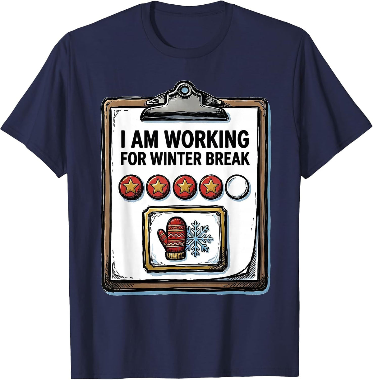 I Am Working For Winter Break Teacher Countdown Humor T-Shirt - Navy Blue
