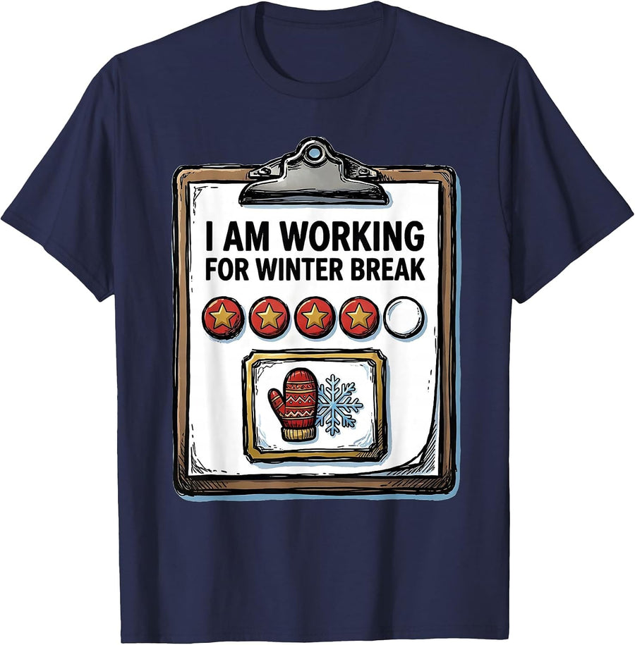 I Am Working For Winter Break Teacher Countdown Humor T-Shirt - Navy Blue
