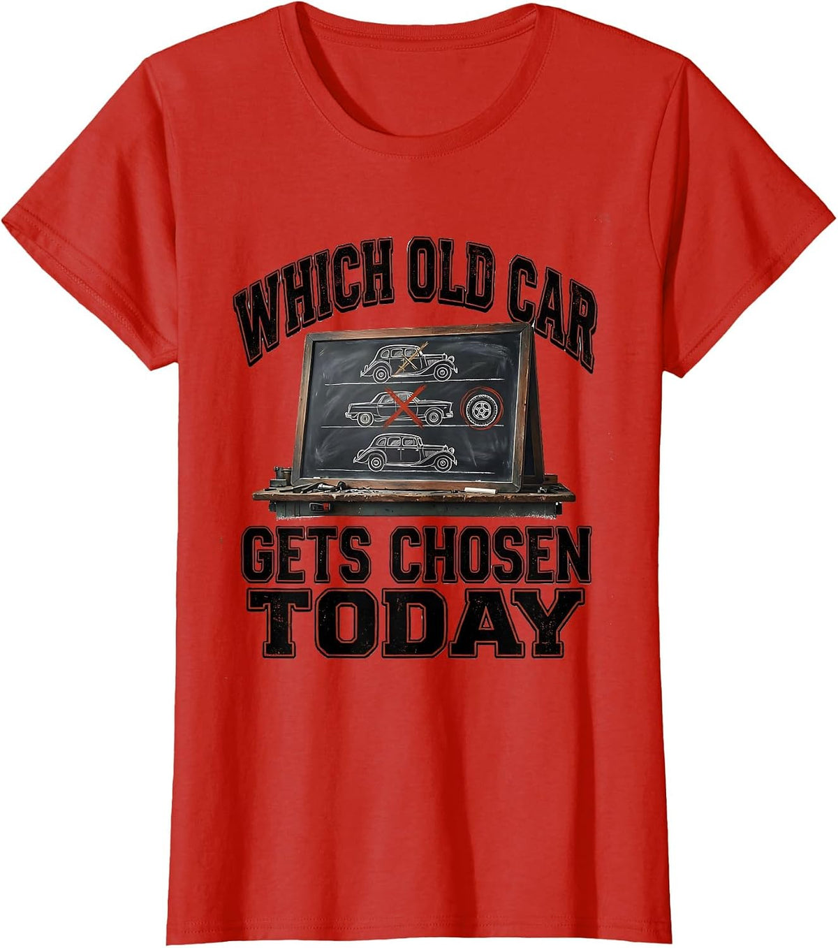 Which Old Car Gets Chosen Today Funny Classic Car Guy Humor T-Shirt - Red