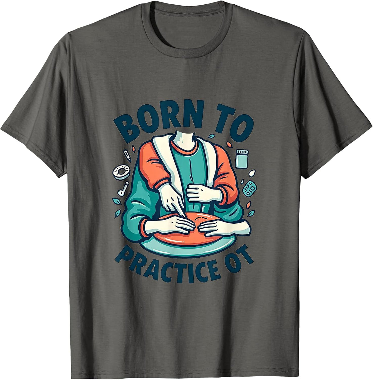 Born to Practice OT Occupational Therapy Design T-Shirt - Asphalt Grey