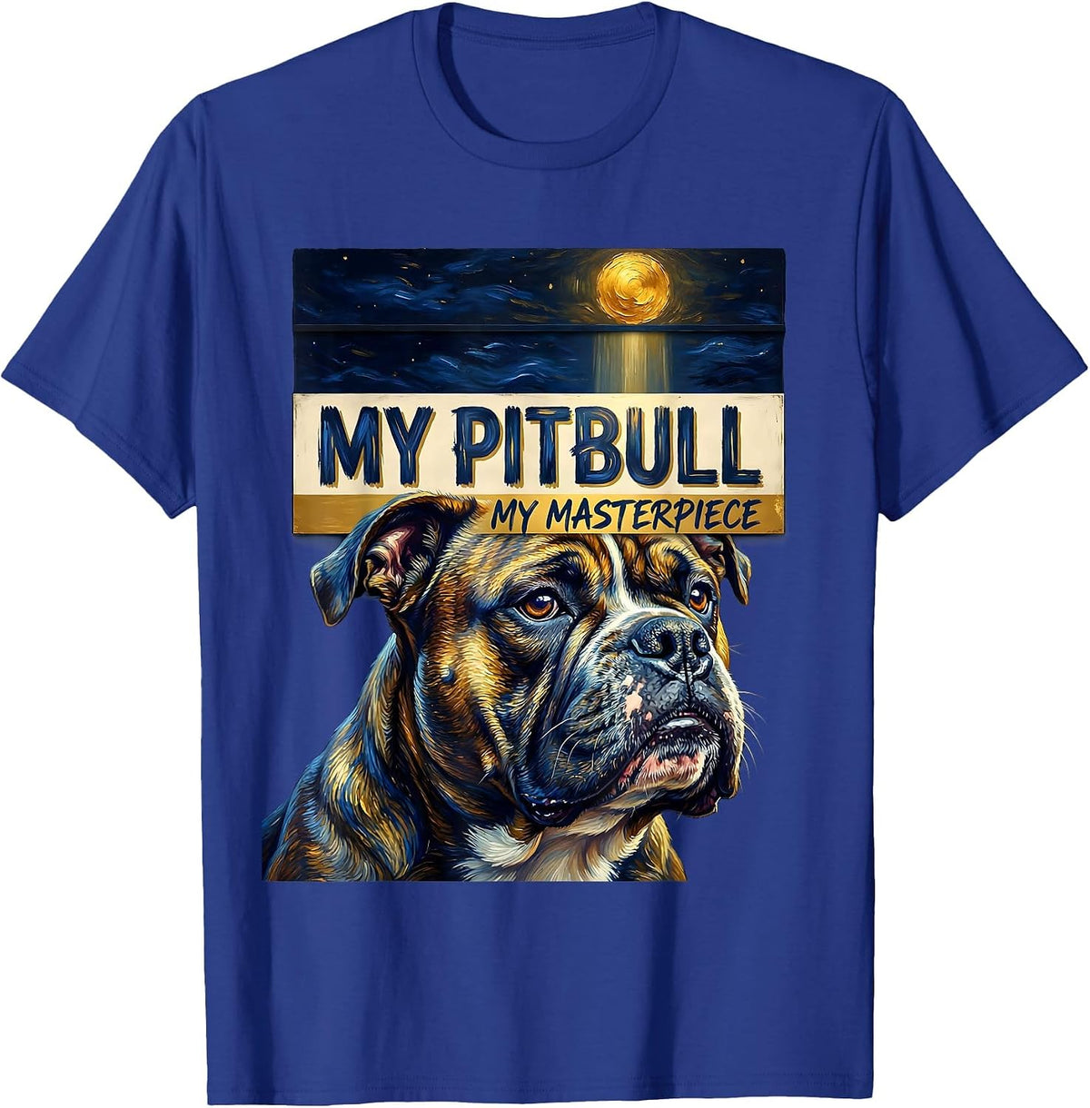Men's My Pitbull, My Masterpiece Sign Painter Showcard Art Tribute T-Shirt - Royal Blue