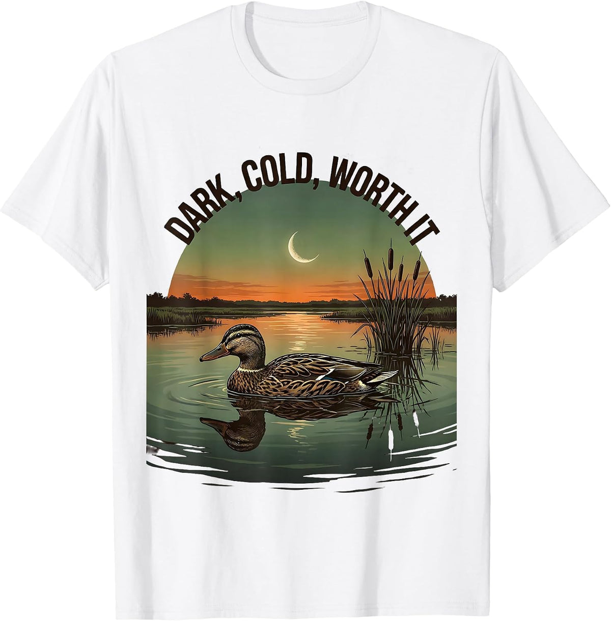 Dark, Cold, Worth It Funny Duck Hunter Hunting Humor Gift T-Shirt - White