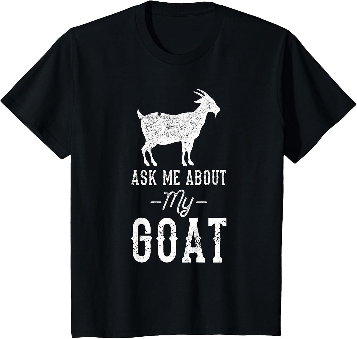 Ask Me About My Goat T-Shirt - Black