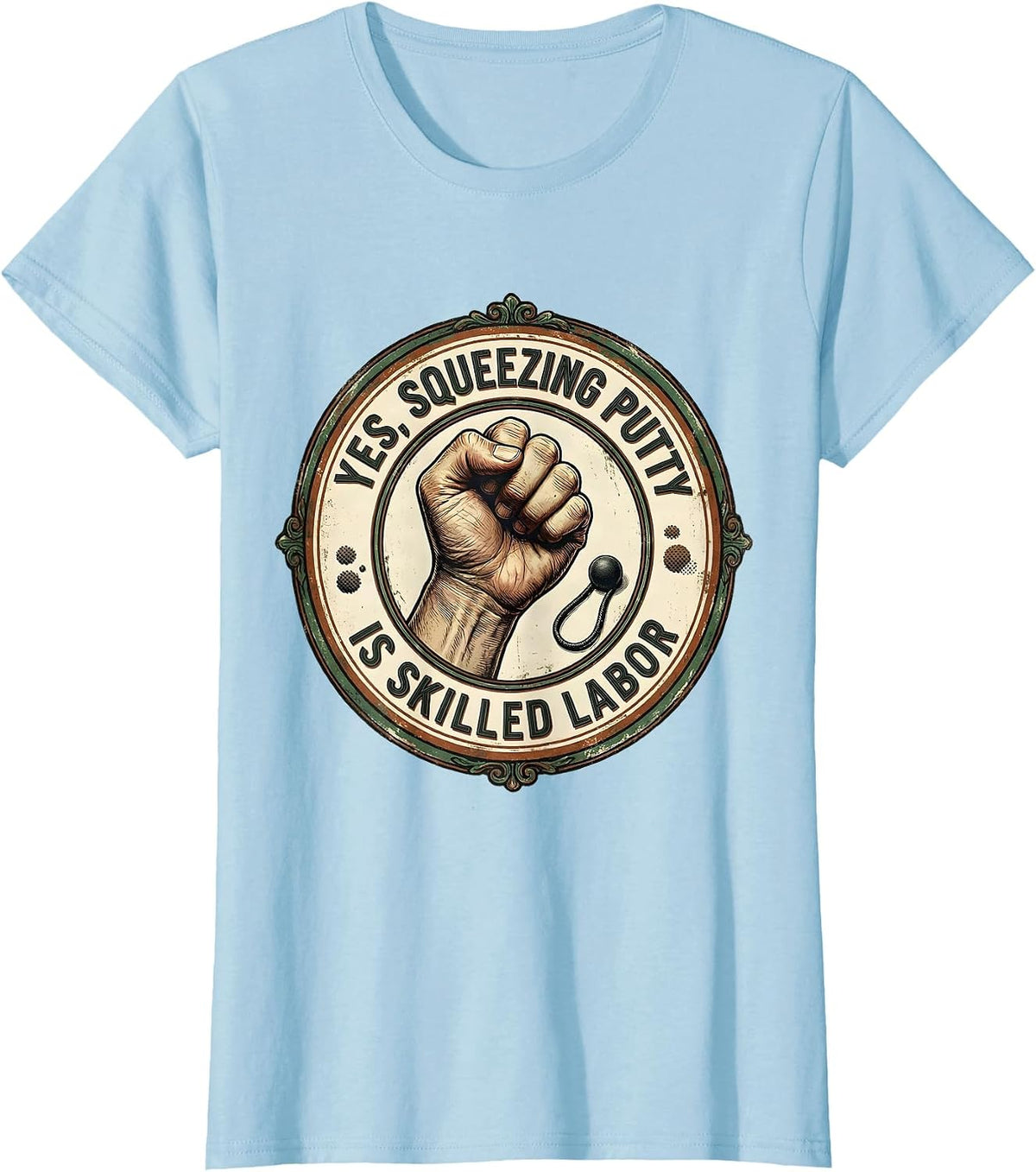 Women's Yes, Squeezing Putty Is Skilled Labor Vintage Occupational T-Shirt - Baby Blue