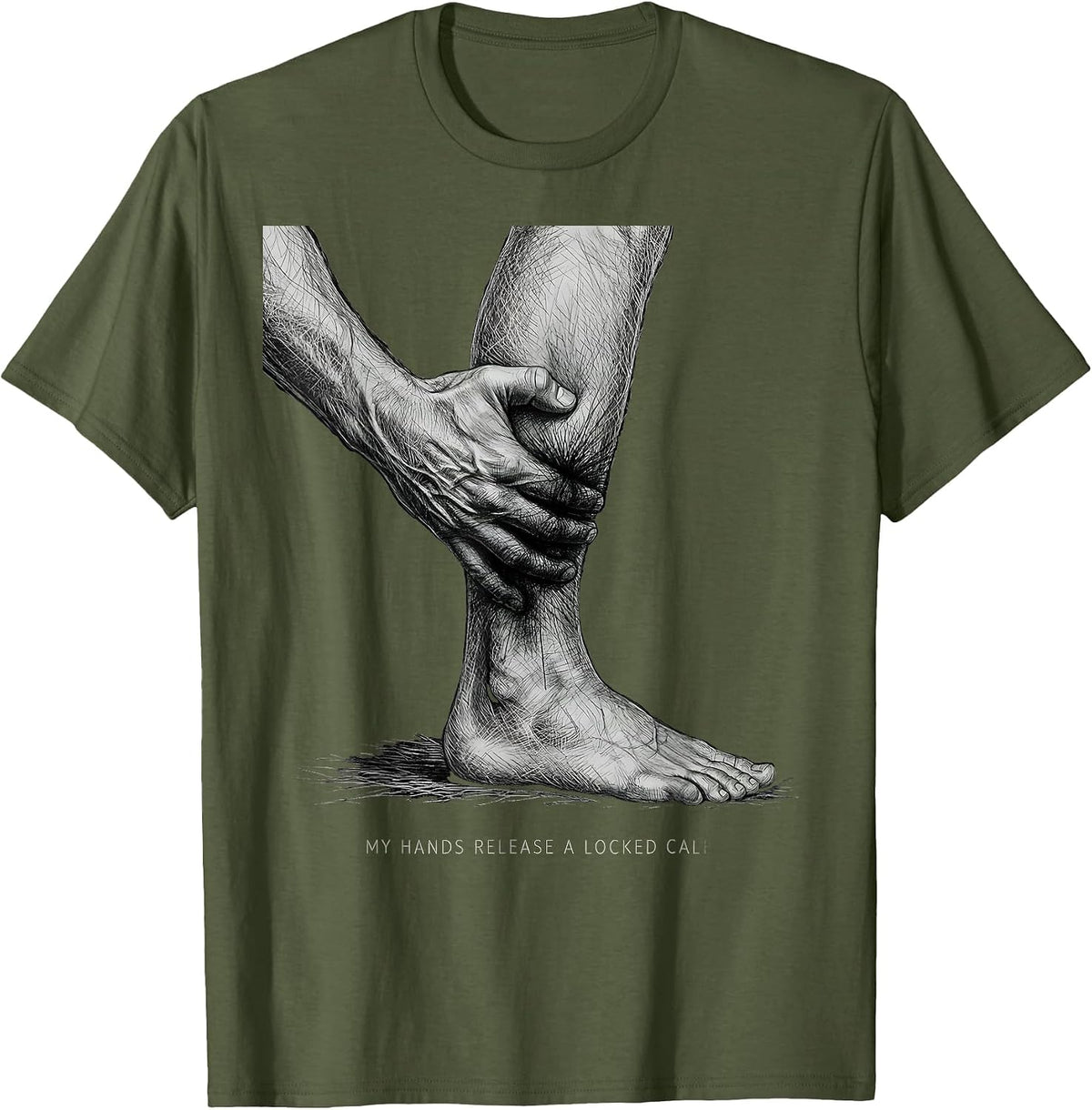 Men's My Hands Release A Locked Calf Funny Massage Therapist T-Shirt - Olive Green