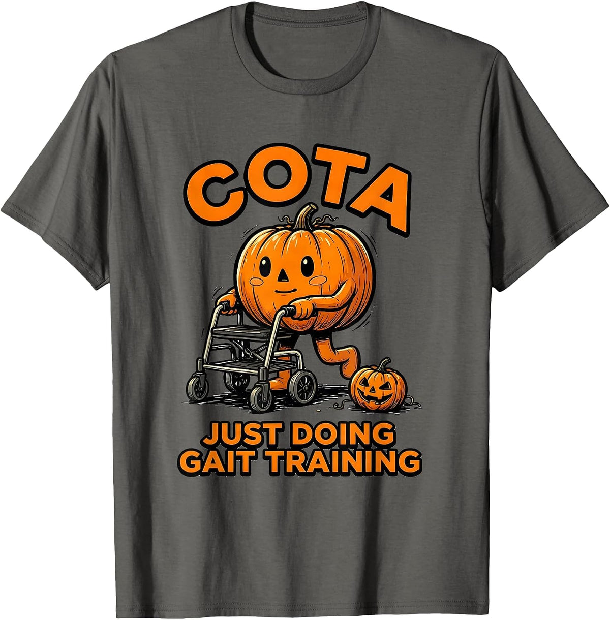 COTA Just Doing Gait Training Funny Physical Therapy T-Shirt - Asphalt Grey