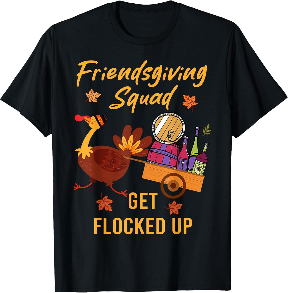 Friendsgiving Squad Get Flocked Up Thanksgiving T-Shirt - Black