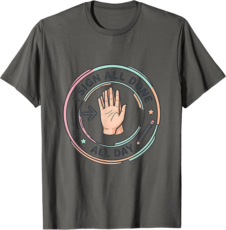 I Sign ALL DONE All Day Kawaii ASL Teacher Gift T-Shirt - Asphalt Grey