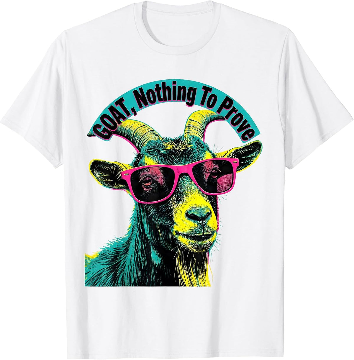 Men's GOAT Nothing To Prove Risograph Goat Humor Animal Lover T-Shirt - White