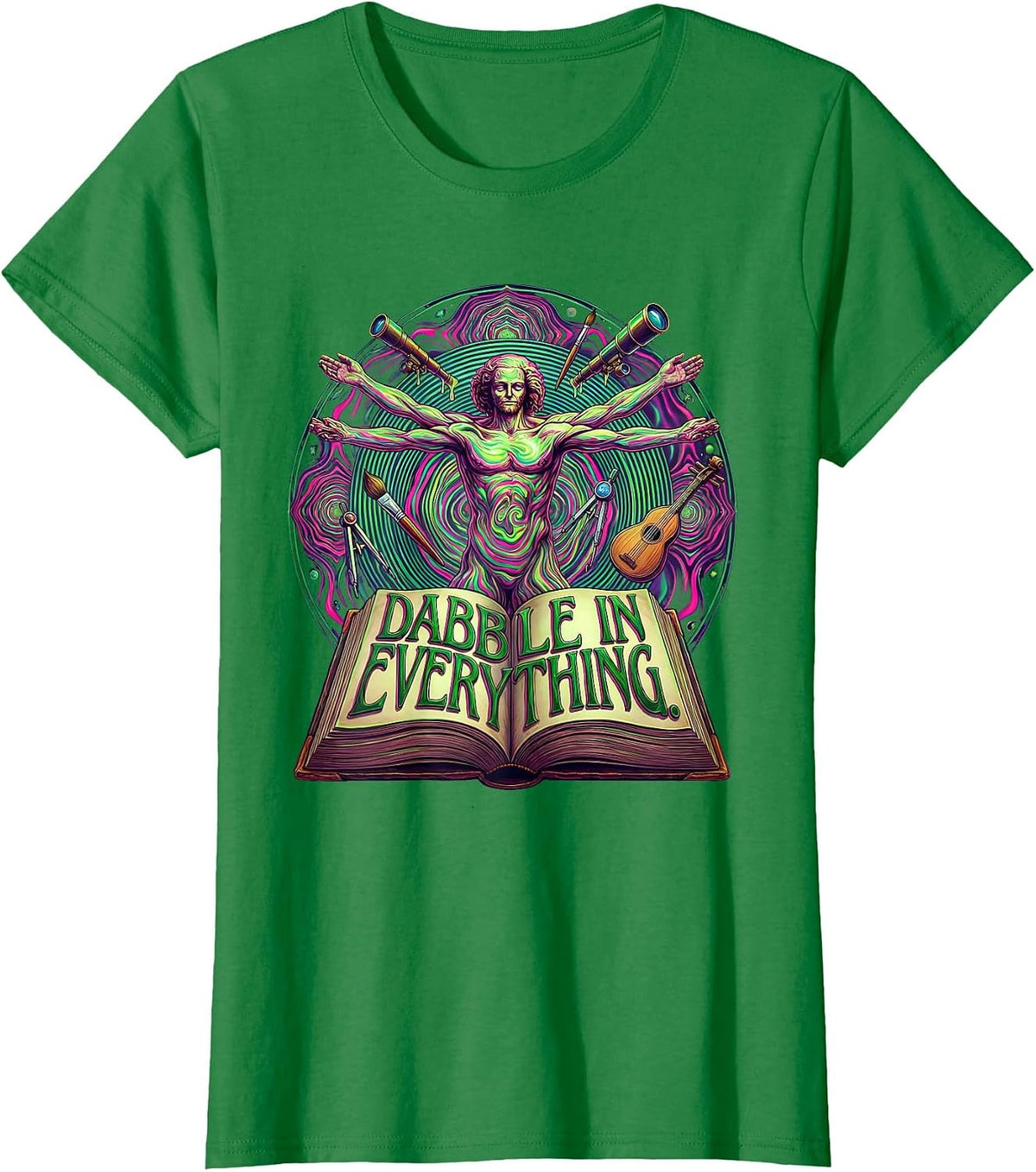 Women's Dabble in Everything Renaissance Man Design T-Shirt - Kelly Green