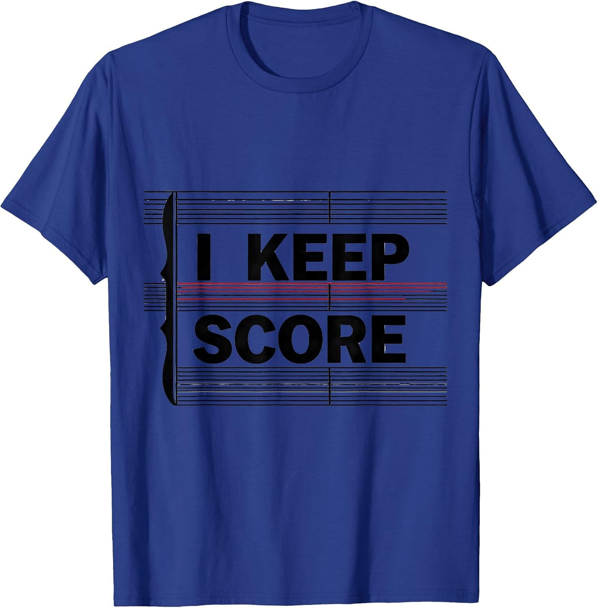 I Keep Score Funny Music Lover Pianist Humor Gift T-Shirt - Royal Blue