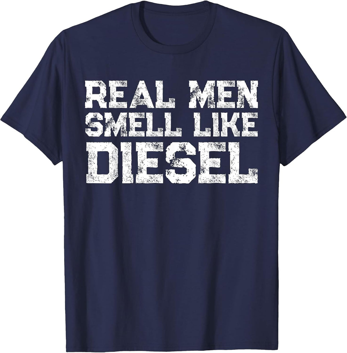 Real Men Smell Like Diesel T-Shirt - Navy Blue