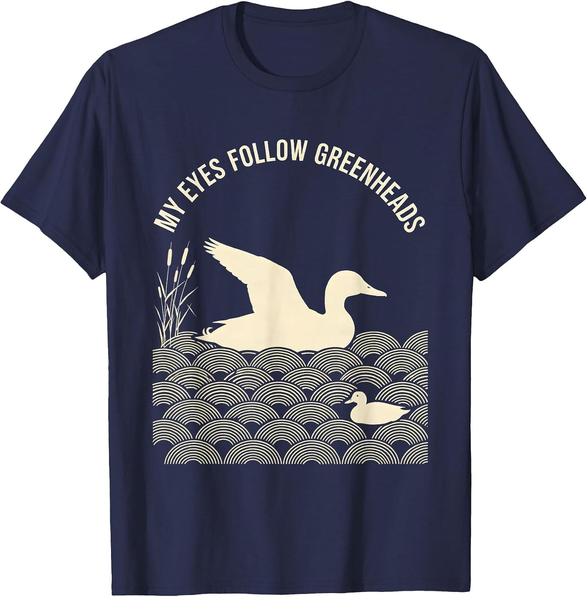 My Eyes Follow Greenheads Silhouette Mallard Duck Hunting T-Shirt - Navy Blue
