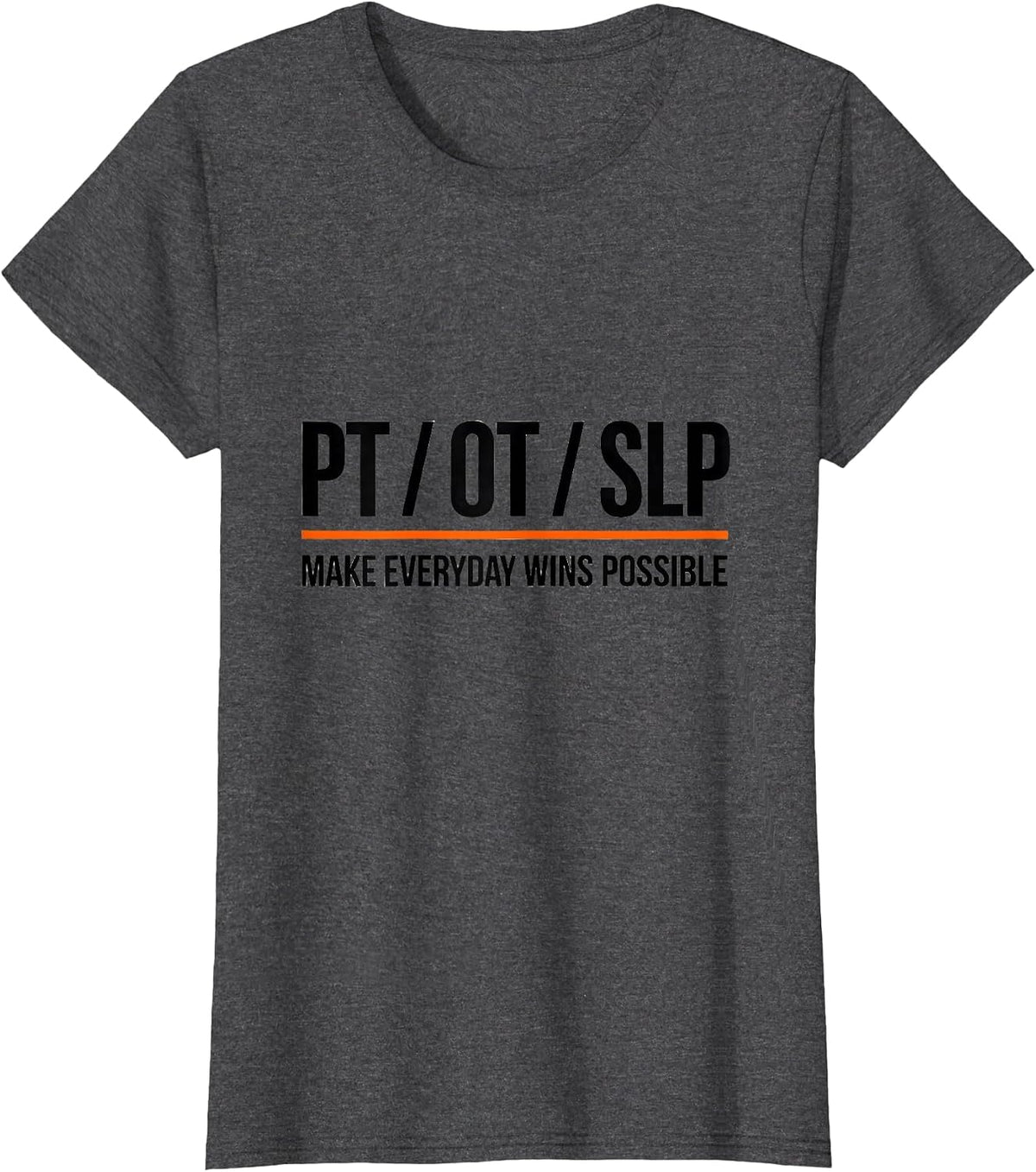 Women's PT / OT / SLP Make Everyday Wins Possible Rehab Team T-Shirt - Dark Heather Grey