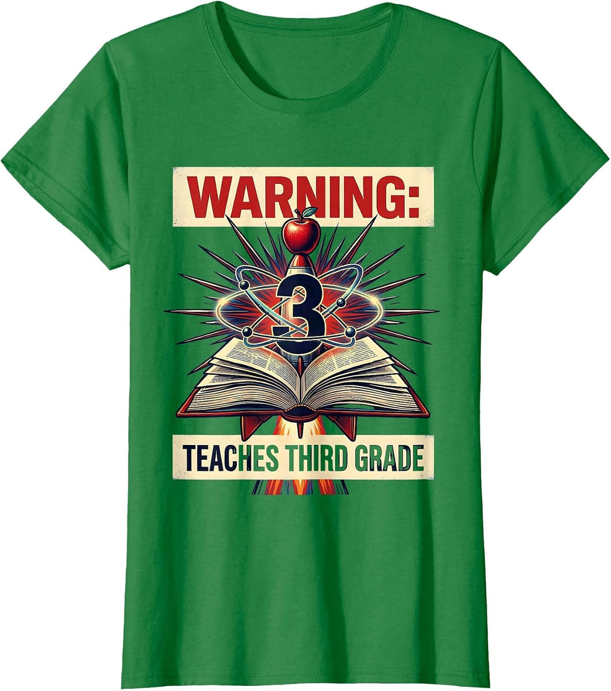 Women's Warning Teaches Third Grade Teacher Design T-Shirt - Kelly Green