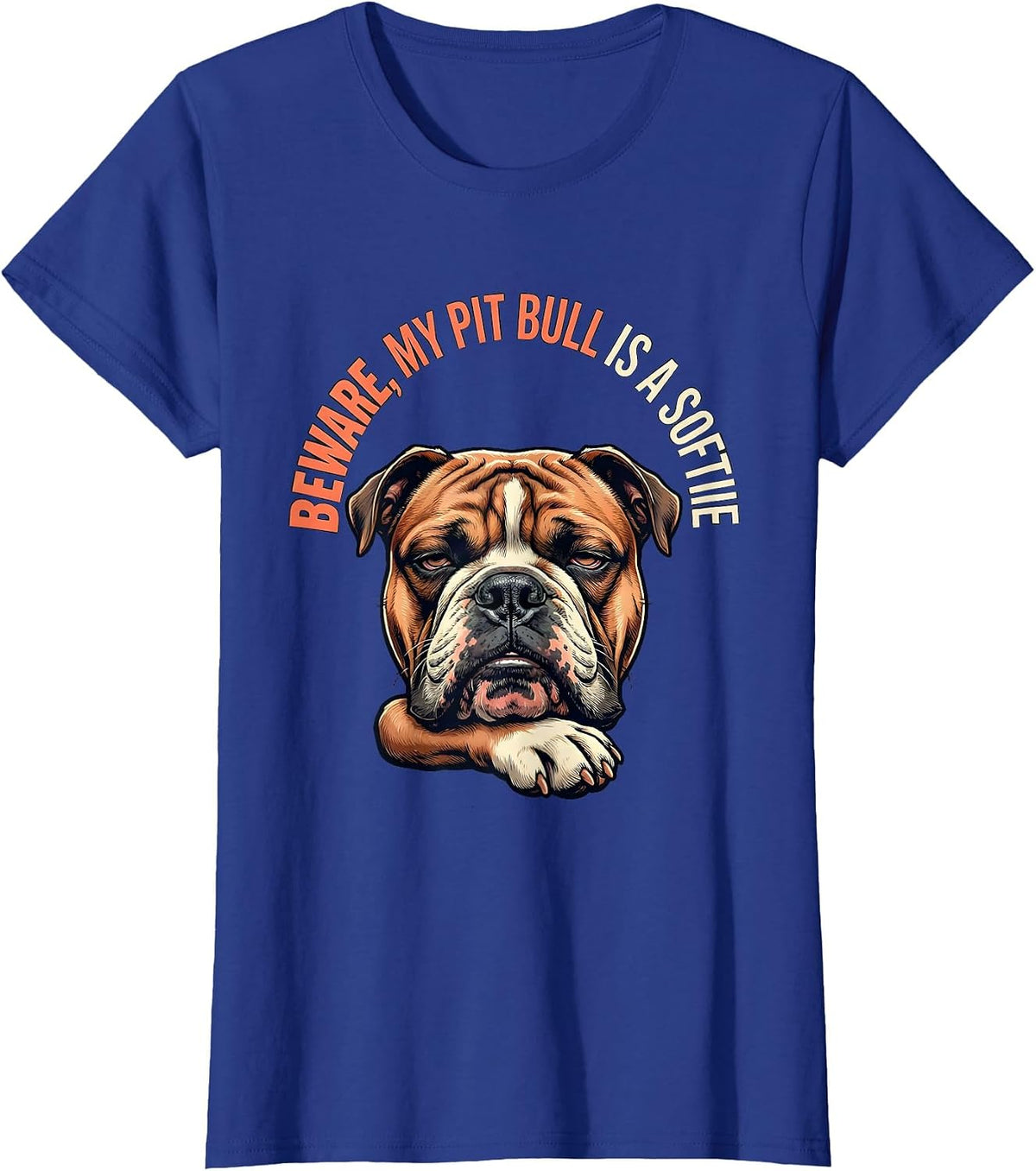 Women's Beware, My Pit Bull Is A Softie Funny Pitbull Mom Dog Lover T-Shirt - Royal Blue