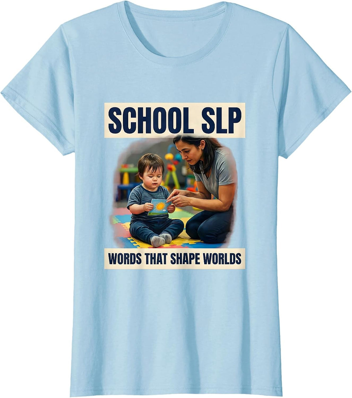 School SLP Words That Shape Worlds Cute Speech Therapy T-Shirt - Baby Blue