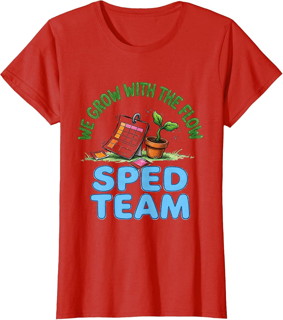 Women's SPED Team We Grow With The Flow Naive Kidcore Teacher Humor T-Shirt - Red