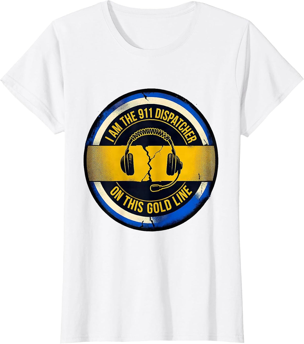 I Am The 911 Dispatcher On This Gold Line First Responder T-Shirt - White
