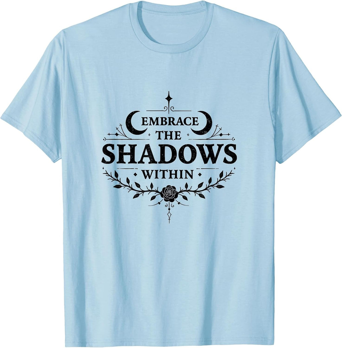 Embrace The Shadows Within Goth Design T-Shirt - Baby Blue