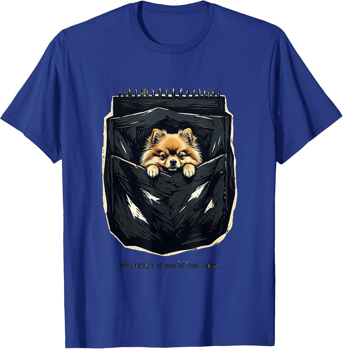 My Pocket Is Where She Rides Whimsical Pomeranian Dog Lover T-Shirt - Royal Blue