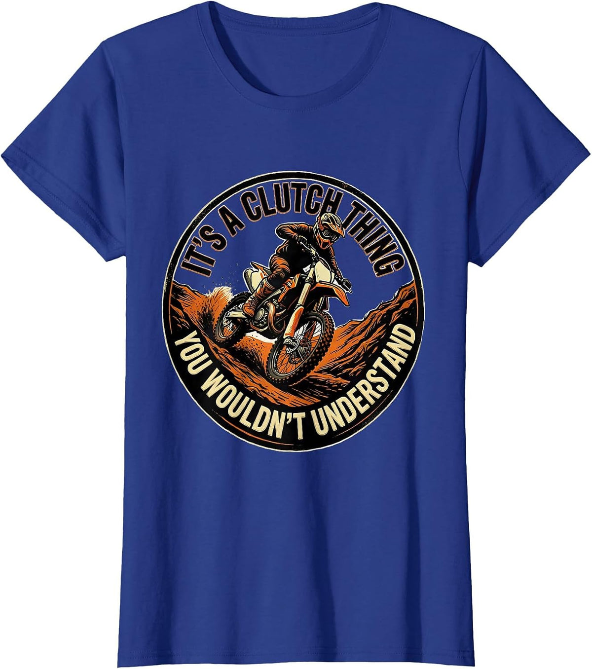 Women's It's A Clutch Thing, You Wouldn't Understand Biker T-Shirt - Royal Blue
