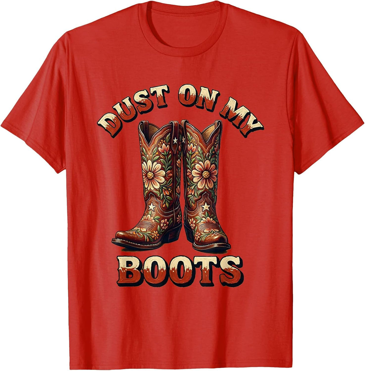Men's Dust On My Boots Cowgirl Western Design T-Shirt - Red