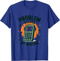 Problem Solver By Nature Math Lover Design T-Shirt - Royal Blue