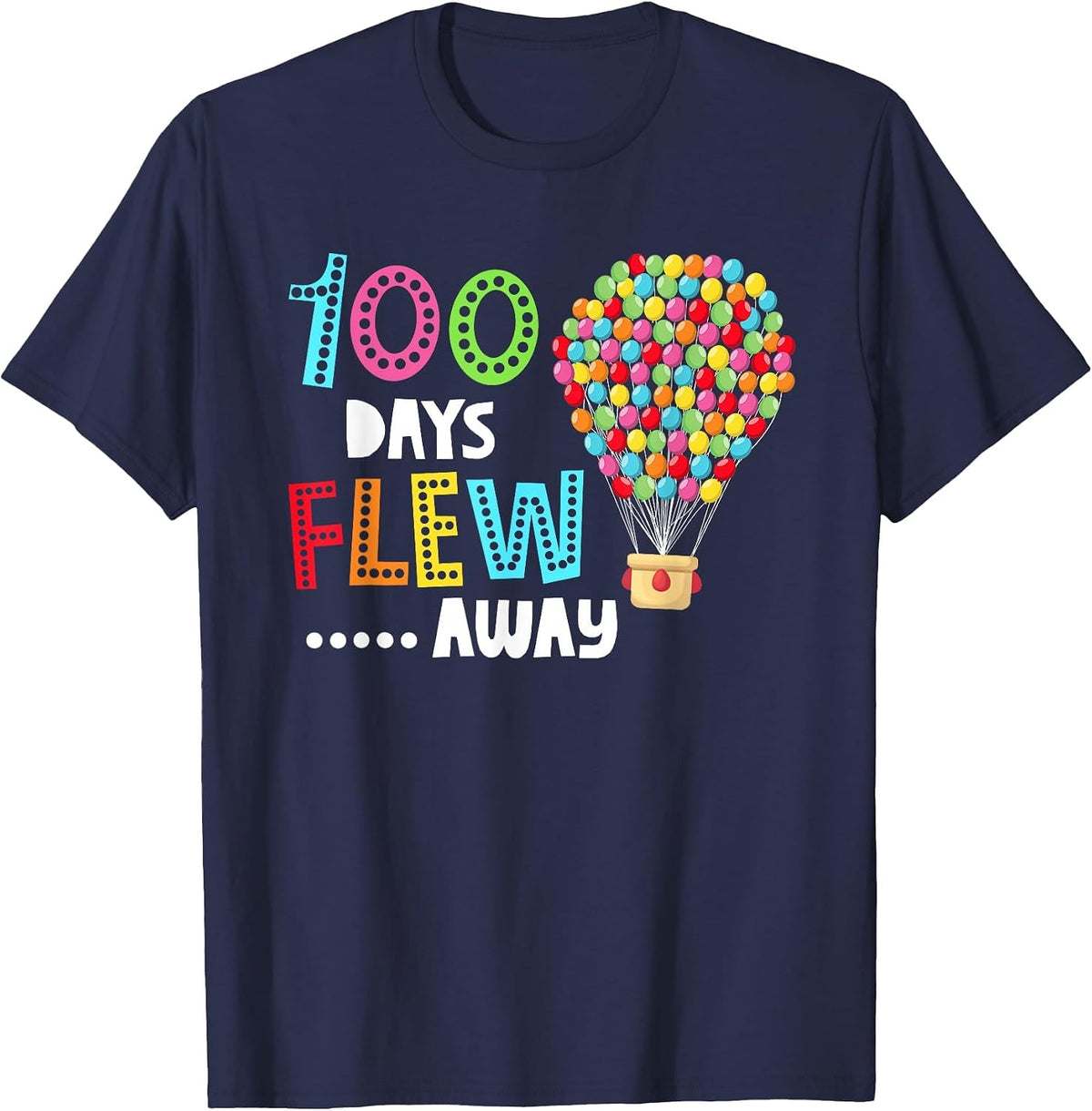 100th Days of School Balloons 100 Days Flew Away Students T-Shirt - Navy Blue