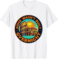 Men's Rome Wasn't Built Overnight Italy Graphic Design T-Shirt - White