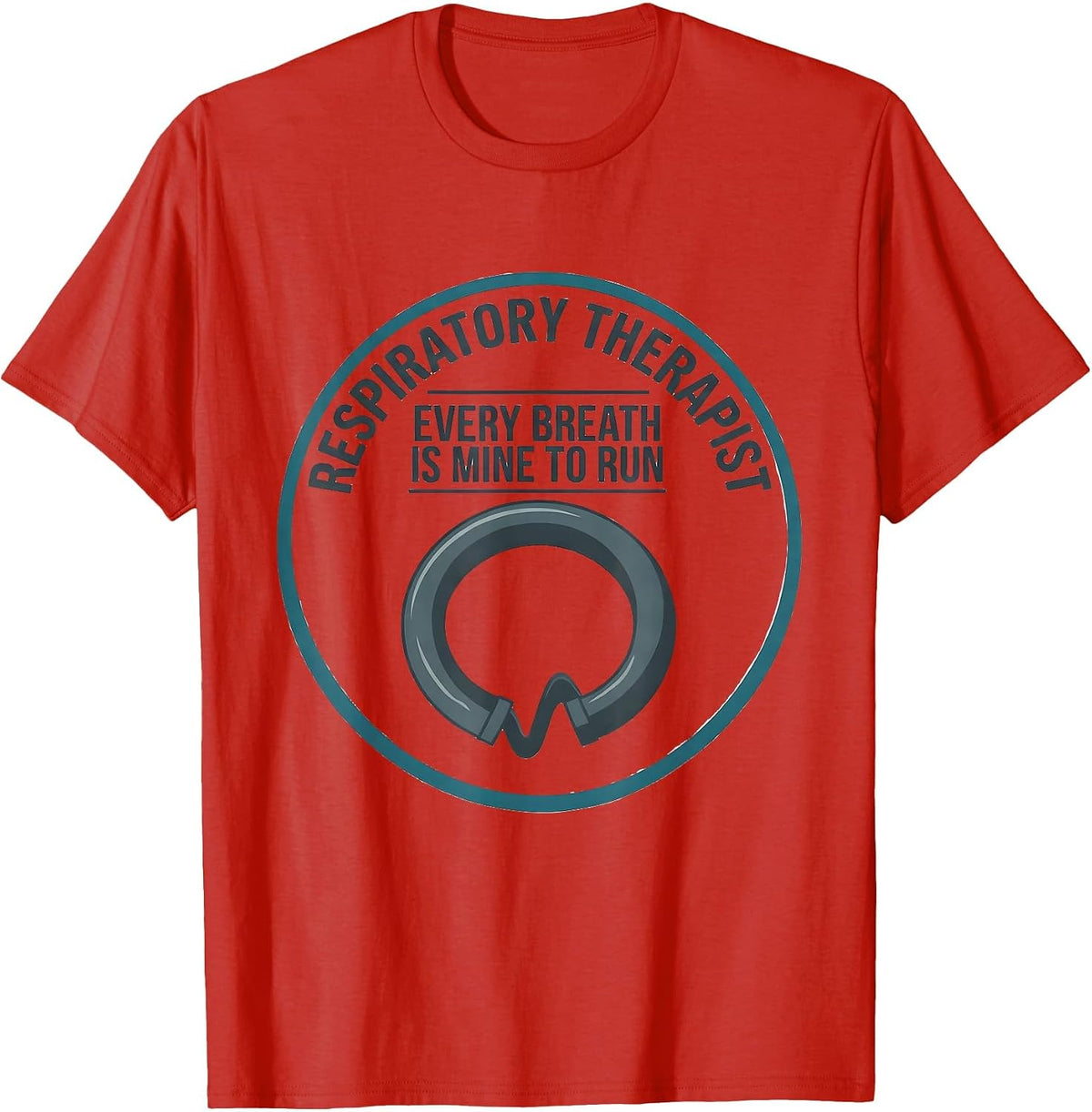 Men's Respiratory Therapist Every Breath Is Mine To Run RT T-Shirt - Red